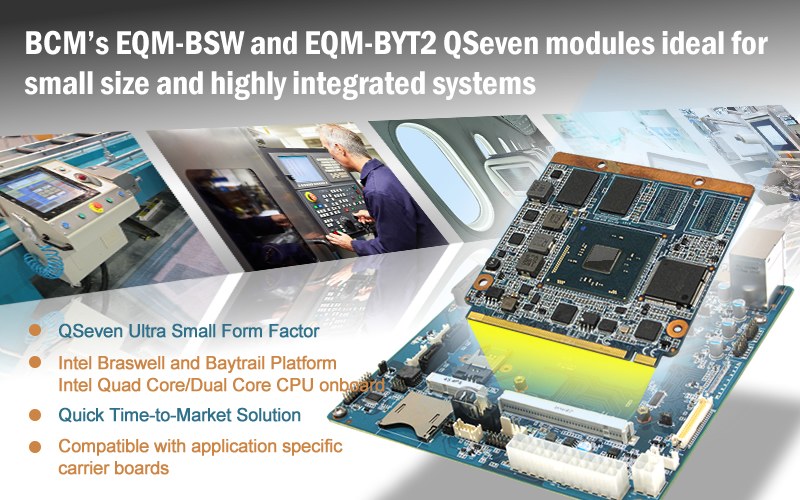 BCM EQM-BSW and EQM-BYT2 QSeven modules ideak for small size and highly integrated systems