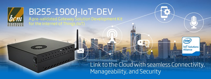 BCM introduces its BI255-1900J-IoT-DEV development kit providing VARs and OEMs a proven building block foundation to an