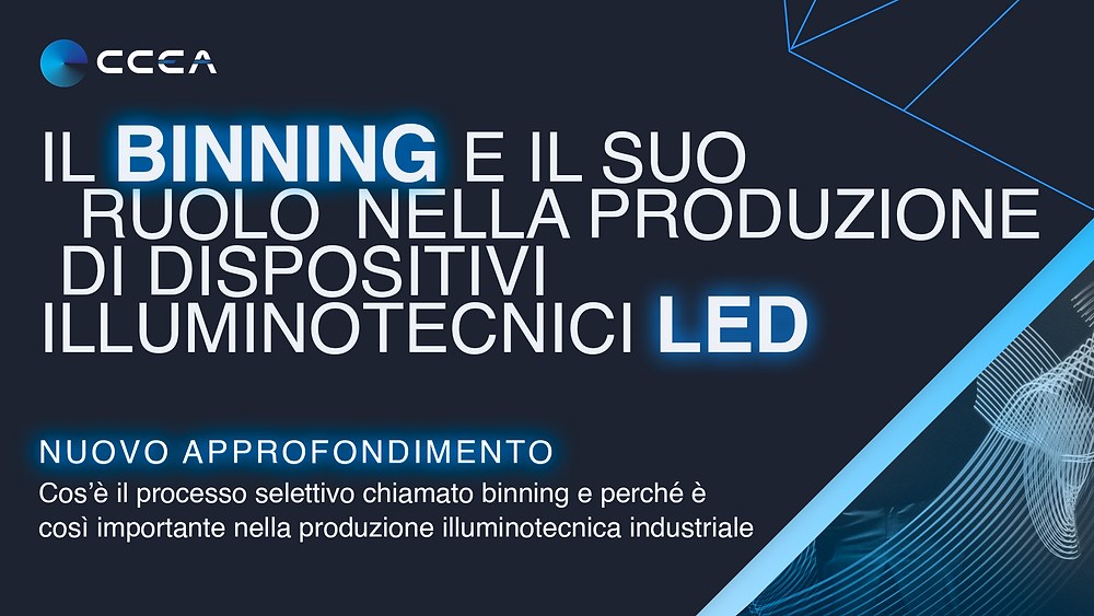 Il binning e il suo ruolo della produzione di dispositivi illuminotecnici LED