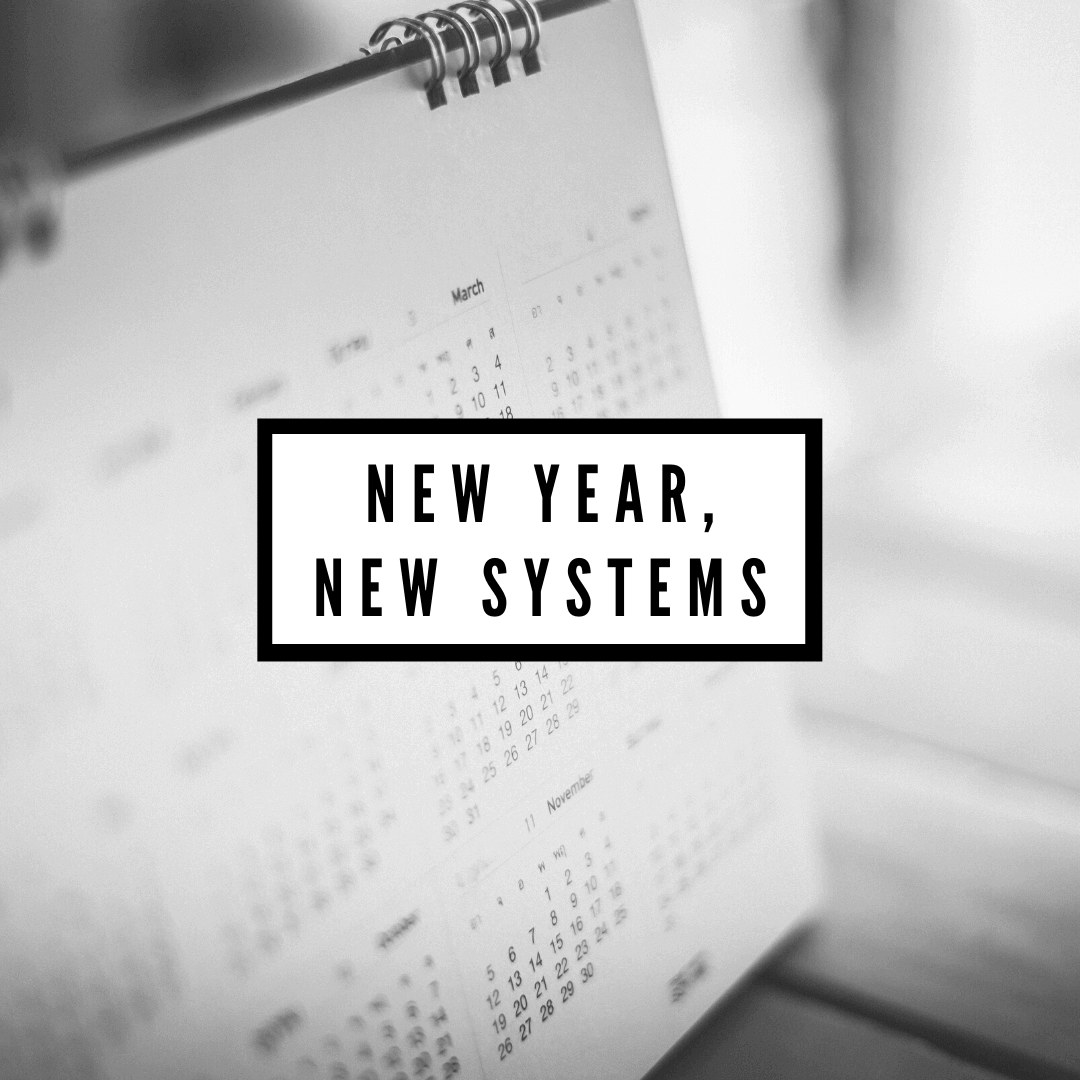 New Year, New Systems