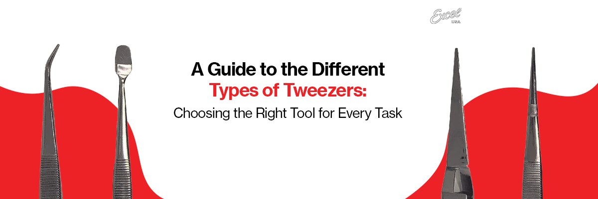 A Guide to the Different Types of Tweezers & Their Uses