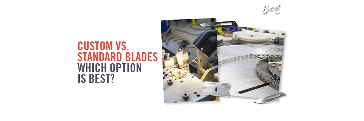 Custom vs. Standard Blades