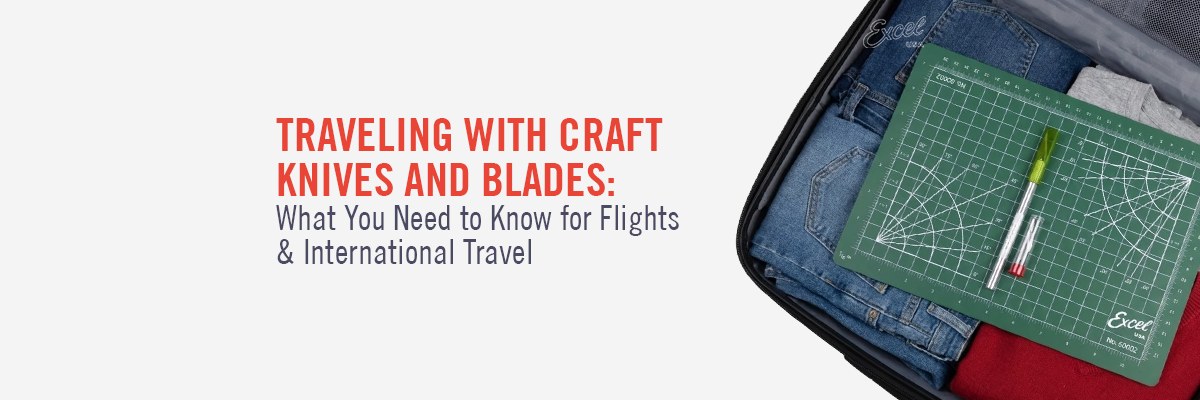 Traveling with Craft Knives and Blades: What You Need to Know for Flights & International Travel Craft Knives and Bl