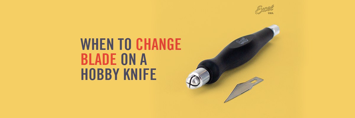 When to Change Blade on a Hobby Knife