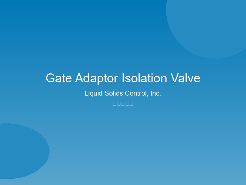 gate-adaptor-isolation-valve