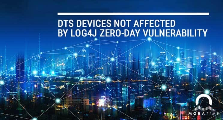 DTS devices not affected by Log4j zero-day vulnerability – MOBATIME