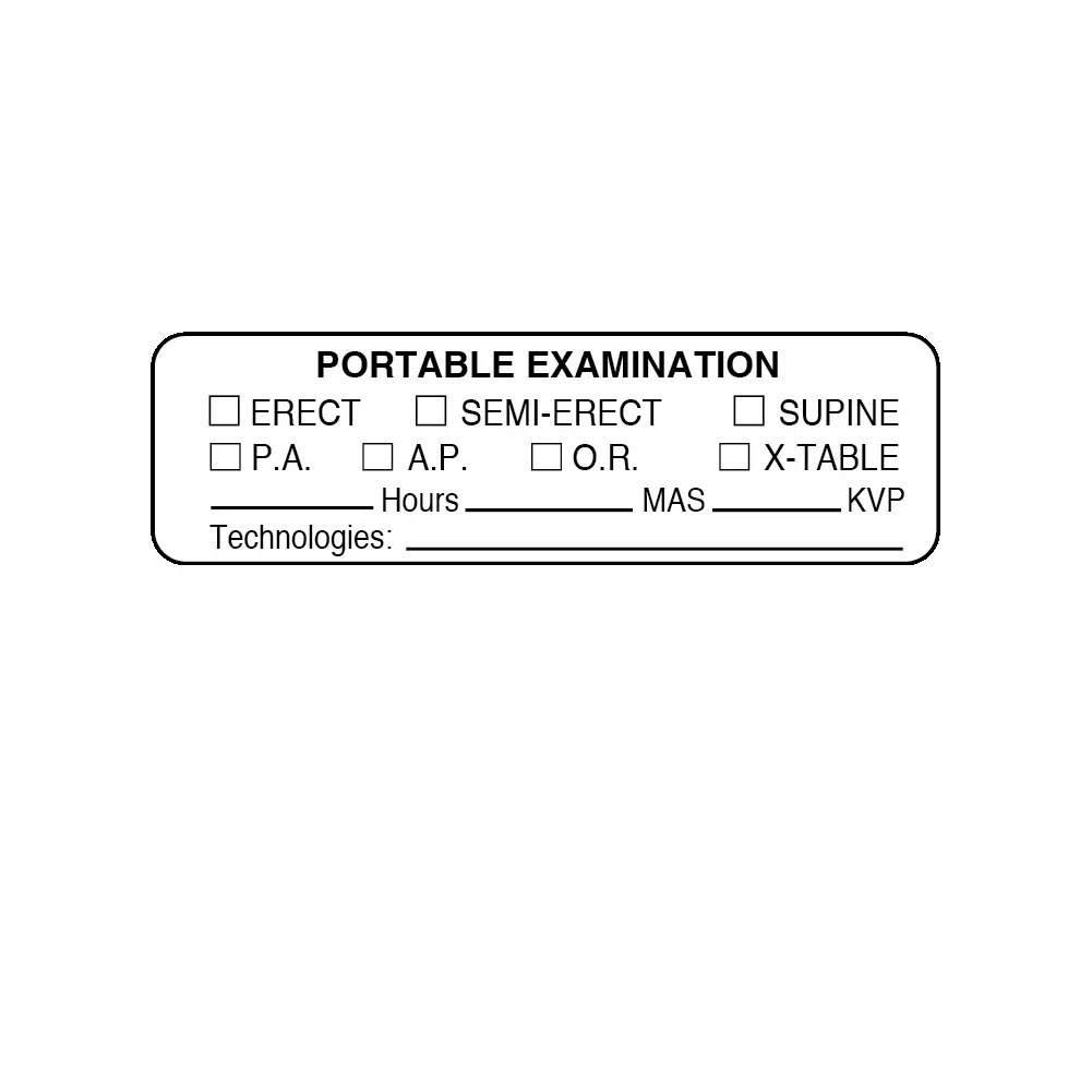 Portable Exam Labels – Examination Erect Semi-Erect Supine – Nev's Ink, Inc.