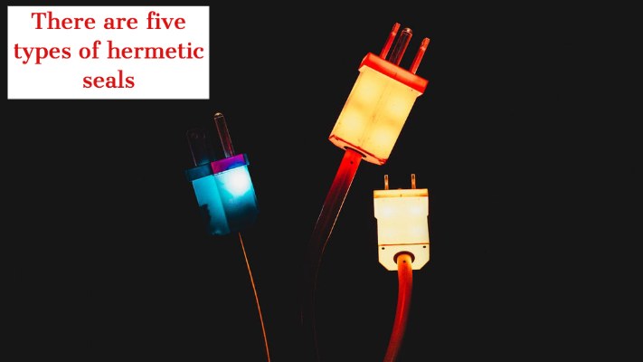 Hermetic Connectors Feedthroughs Guide To Understanding The 5 Types of Hermetic Seals