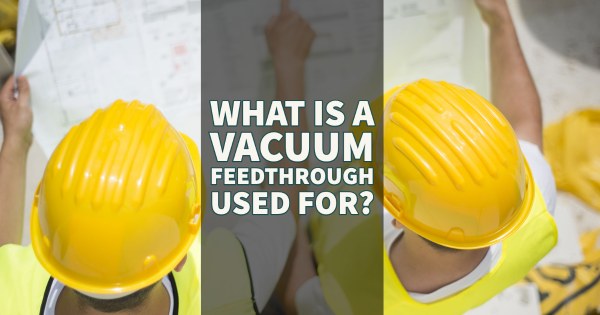 Vacuum Feedthroughs: Design Principles and Functional Roles in Sealed Systems