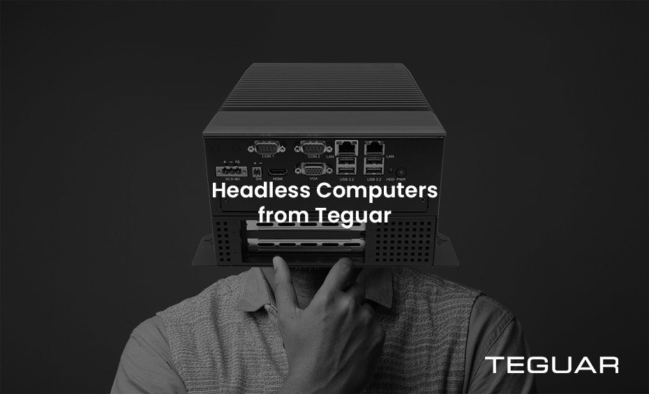 Headless Computers from Teguar