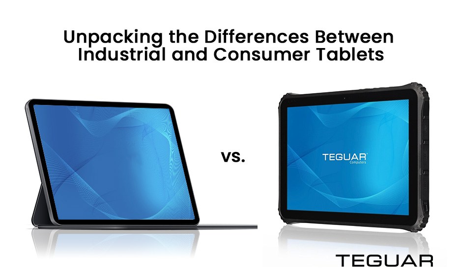 Unpacking the Differences Between Industrial and Consumer Tablets