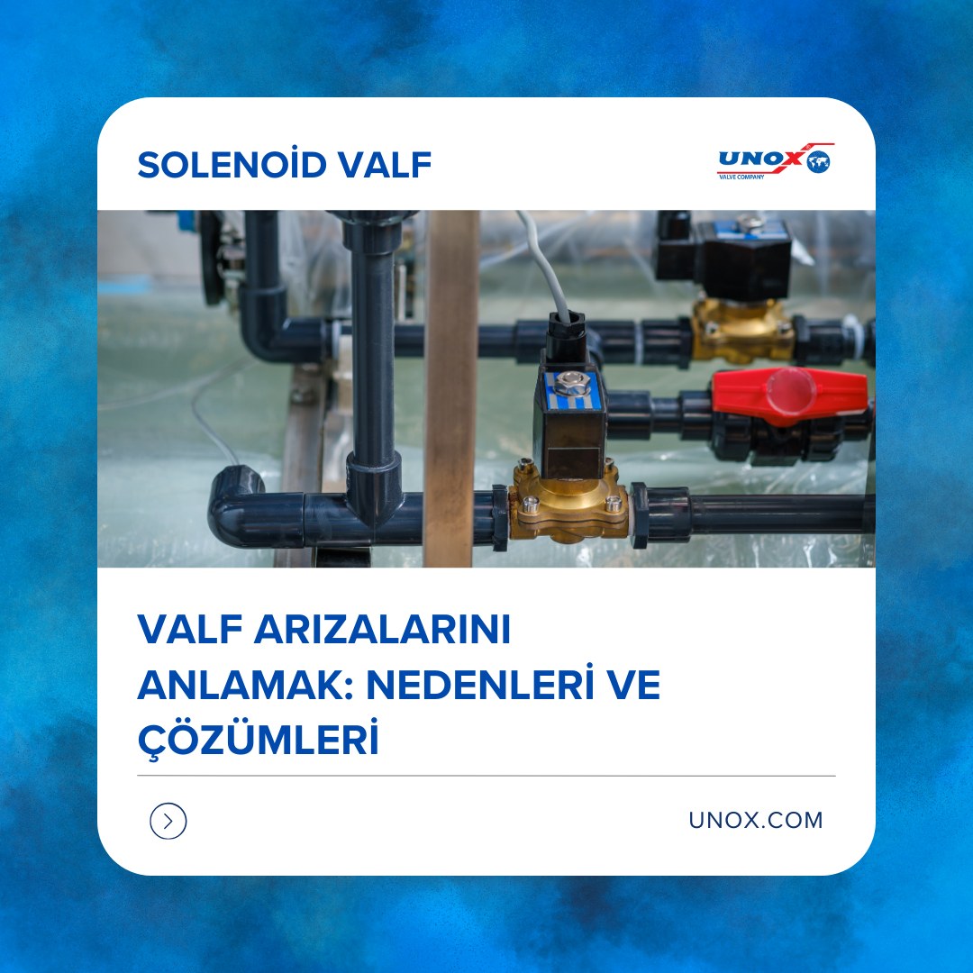 Understanding Valve Failures: Causes And Solutions